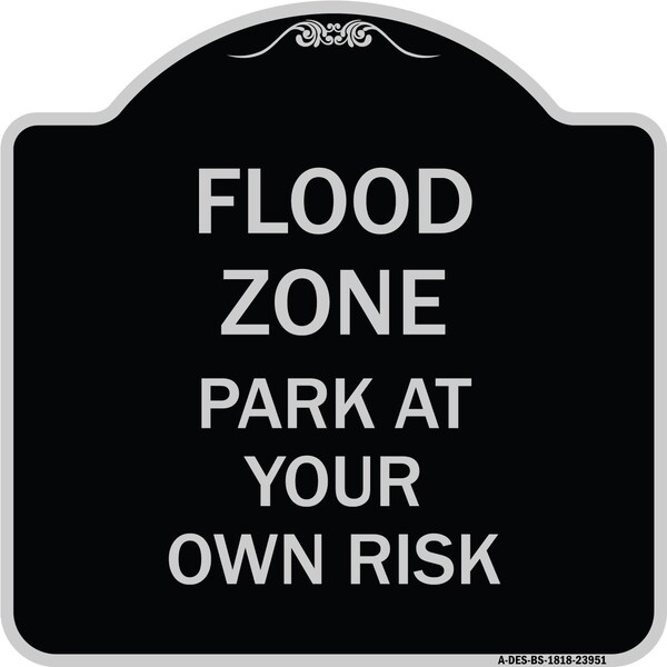 Designer Series Sign Flood Zone, Black & Silver Heavy-Gauge Aluminum Sign, 18" x 18", BS-1818-23951